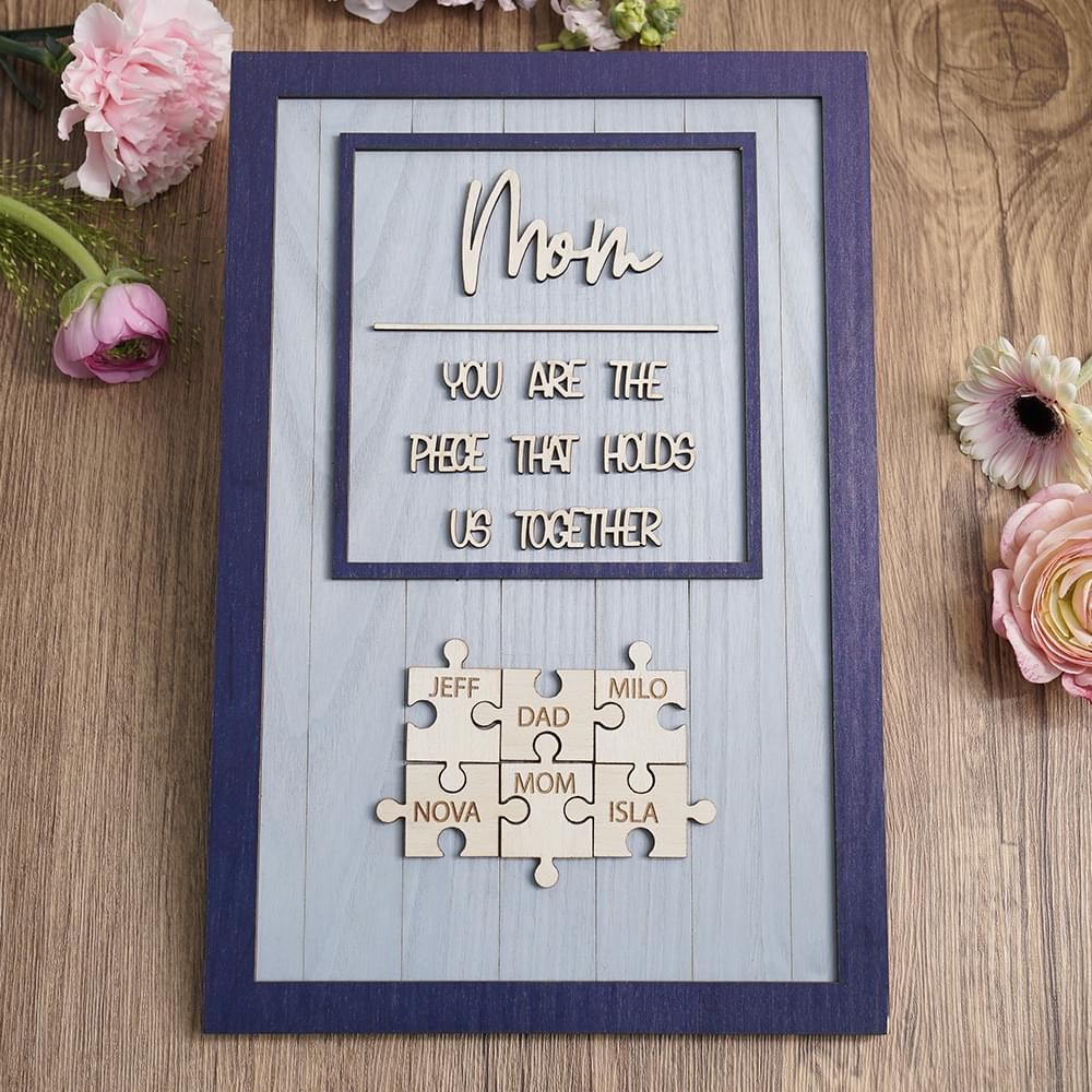 You Are The Piece That Holds Us Together Wooden Puzzle Piece