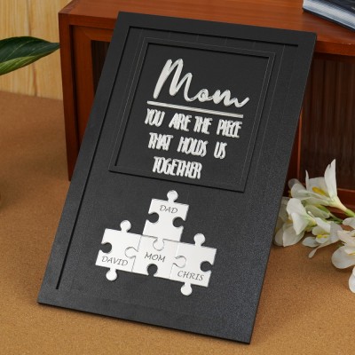 New Arrival - Mom You Are The Piece That Holds Us Together Wooden Puzzle Piece